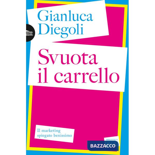 Svuota il carrello. Il marketing spiegato benissimo