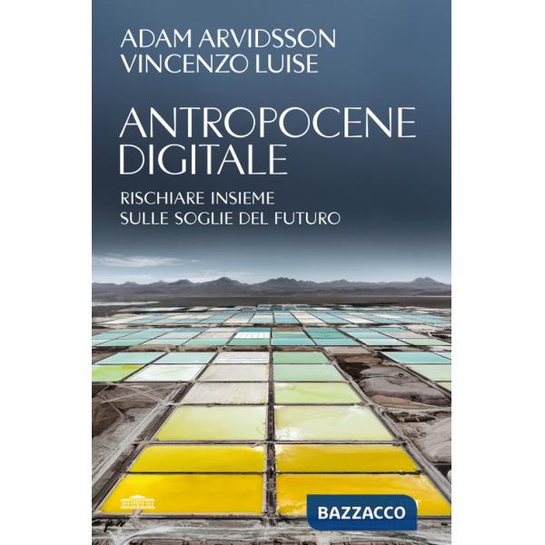 Antropocene digitale. Rischiare insieme sulle soglie del futuro