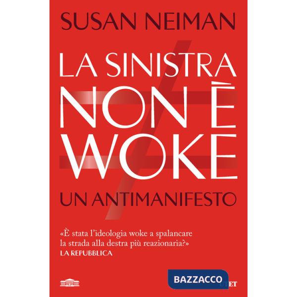 Sinistra non è woke. Un antimanifesto (La)
