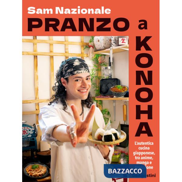 Pranzo a Konoha. L'autentica cucina giapponese, tra anime, manga e tradizione