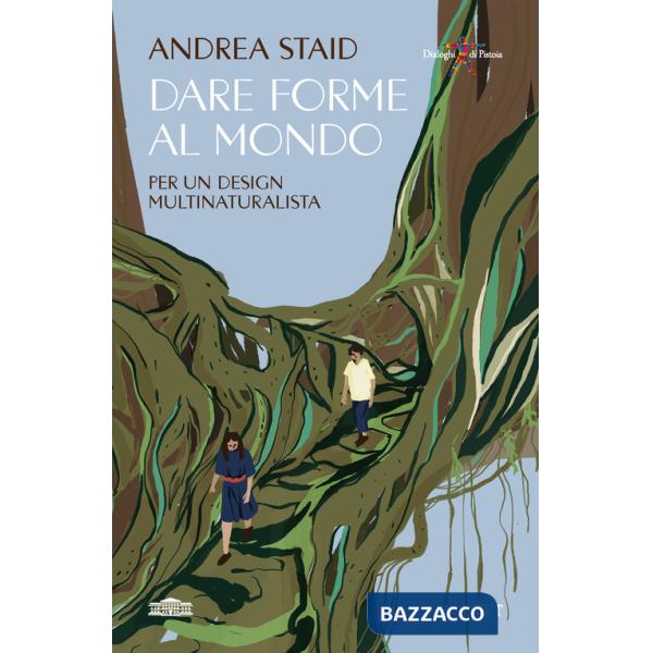 Dare forme al mondo. Per un design multinaturalista