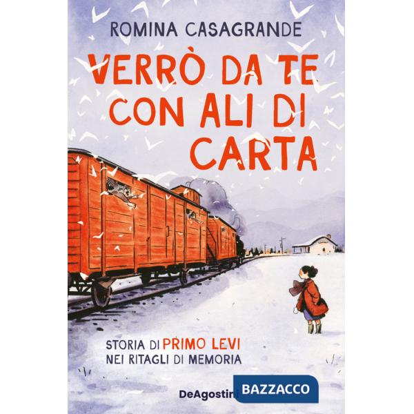 Verrò da te con ali di carta. Storia di Primo Levi nei ritagli di memoria