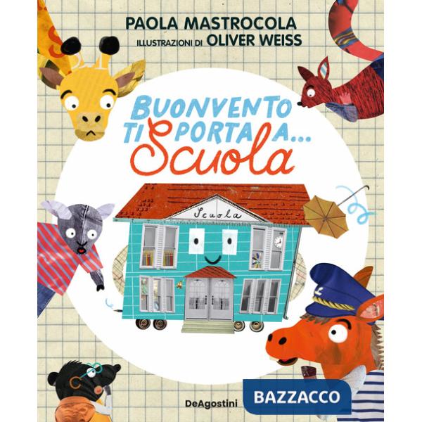 Buonvento ti porta a... scuola. Ediz. a colori