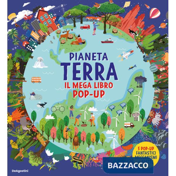 Pianeta Terra. Il mega libro pop-up. Ediz. a colori