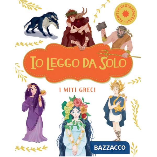Miti greci. Io leggo da solo. Ediz. deluxe (I)