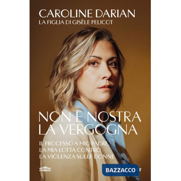 Non è nostra la vergogna. Il processo a mio padre, la mia lotta contro la violenza sulle donne