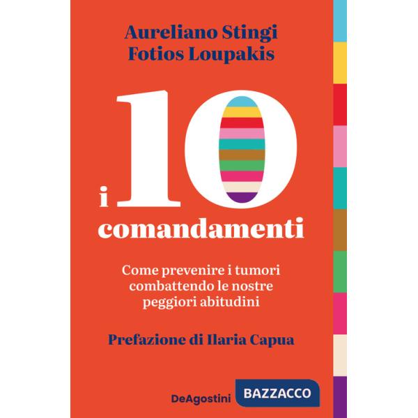 10 comandamenti. Come prevenire i tumori combattendo le nostre peggiori abitudini (I)