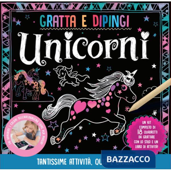 Unicorni. Gratta e dipingi. Ediz. illustrata. Con 18 quadretti con gli unicorni. Con stilo per grattare