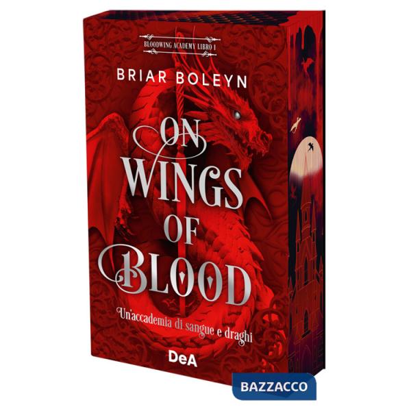 On wings of blood. Un'accademia di sangue e draghi. Bloodwing Academy. Booklover approved. Vol. 1