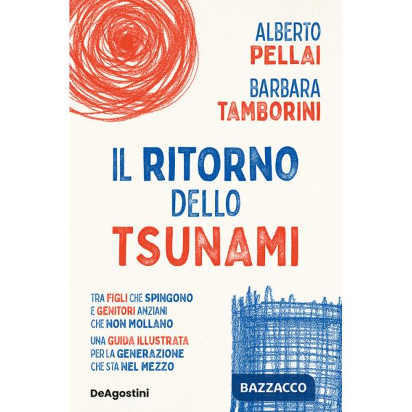Ritorno dello tsunami. Tra figli che spingono e genitori anziani che non mollano, una guida illustrata per la generazione che st