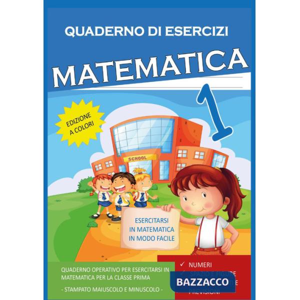 Quaderno Esercizi Matematica. Per la Scuola elementare (Vol. 1)