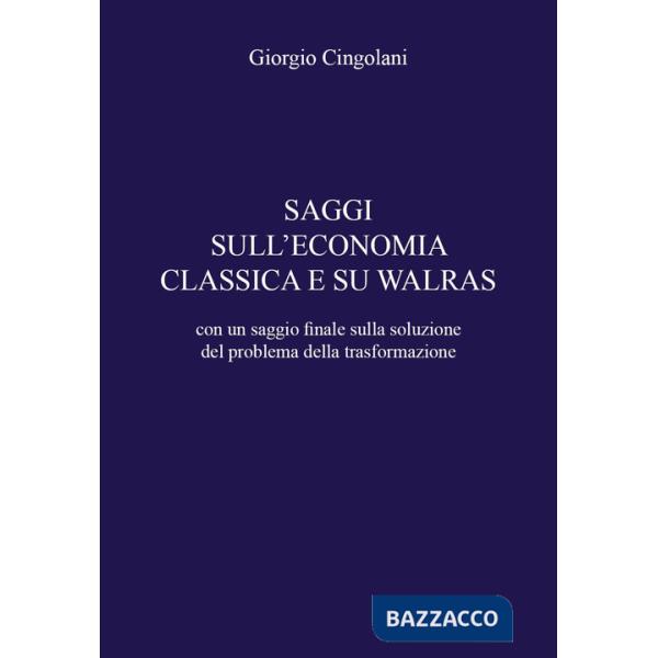 Saggi sull'economia classica e su Walras