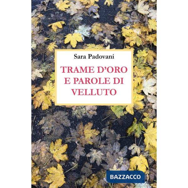 Trame d'oro e parole di velluto