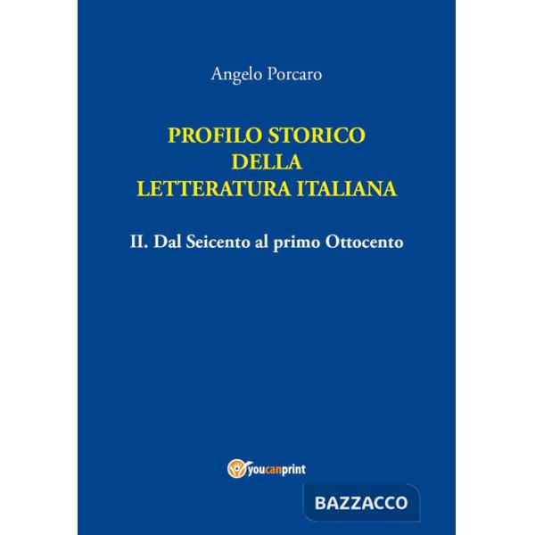 Profilo storico della letteratura italiana. Vol. 2: Dal Seicento al primo Ottocento