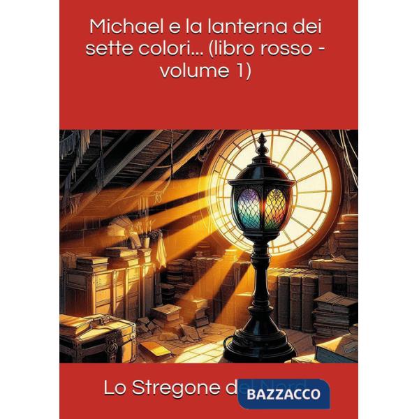 Michael e la lanterna dei sette colori. Libro rosso. Vol. 1
