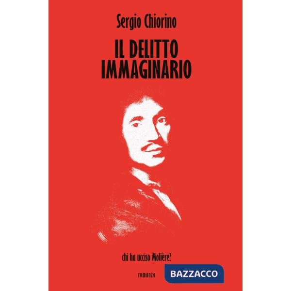 Delitto immaginario. Chi ha ucciso Molière? (Il)