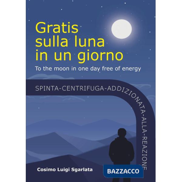 Gratis sulla luna in un giorno