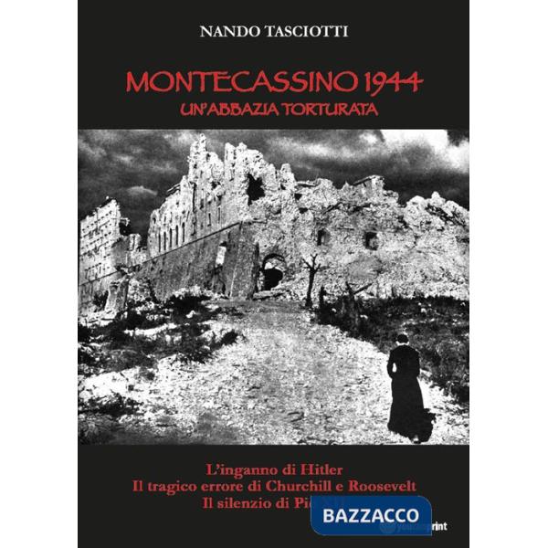 Montecassino 1944, un'abbazia torturata