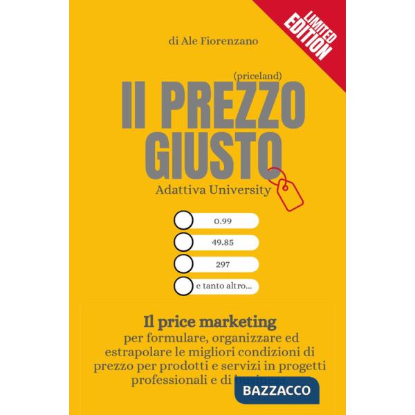 Prezzo giusto. (Priceland). Il price marketing. Ediz. limitata (Il)
