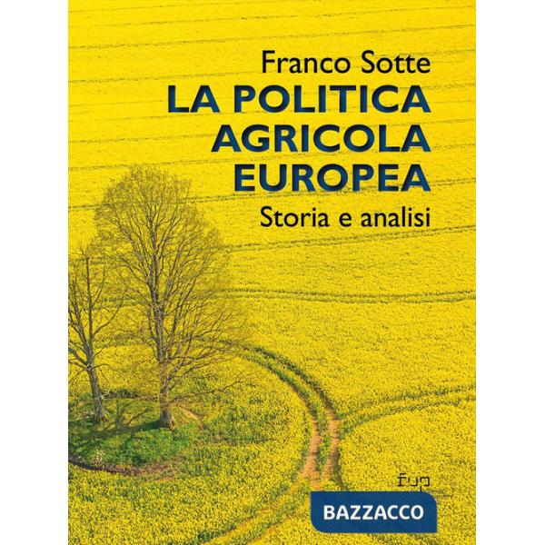 Politica agricola europea. Storia e analisi (La)