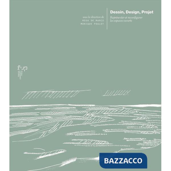 Dessin, design, projet. Représenter et reconfigurer les espaces ouverts