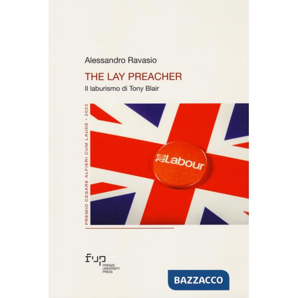 Lay preacher. Il laburismo di Tony Blair (The)