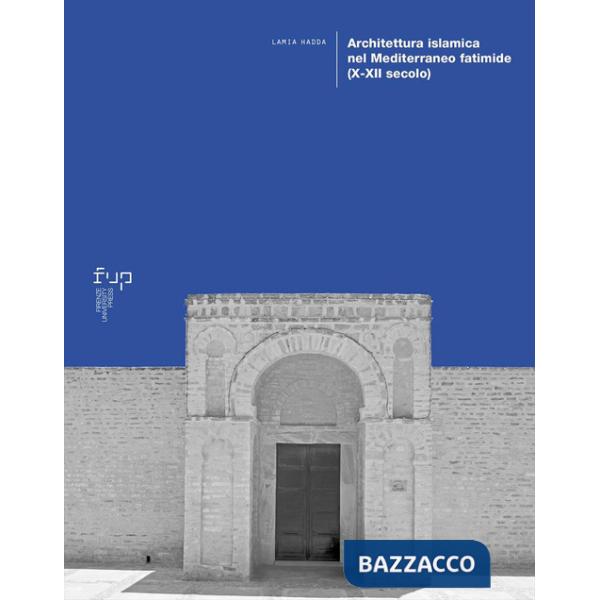 Architettura islamica nel Mediterraneo fatimide (X-XII secolo)