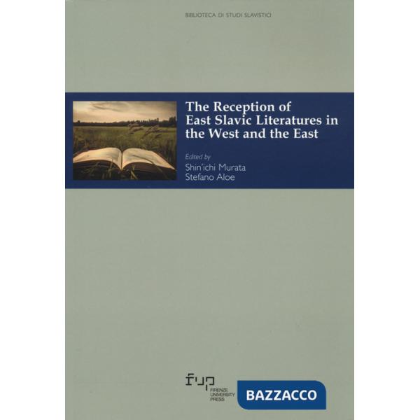 Reception of east slavic literatures in the West and the East (The)