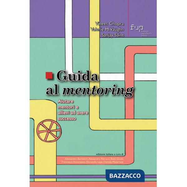 Guida al mentoring. Aiutare mentori e allievi ad avere successo