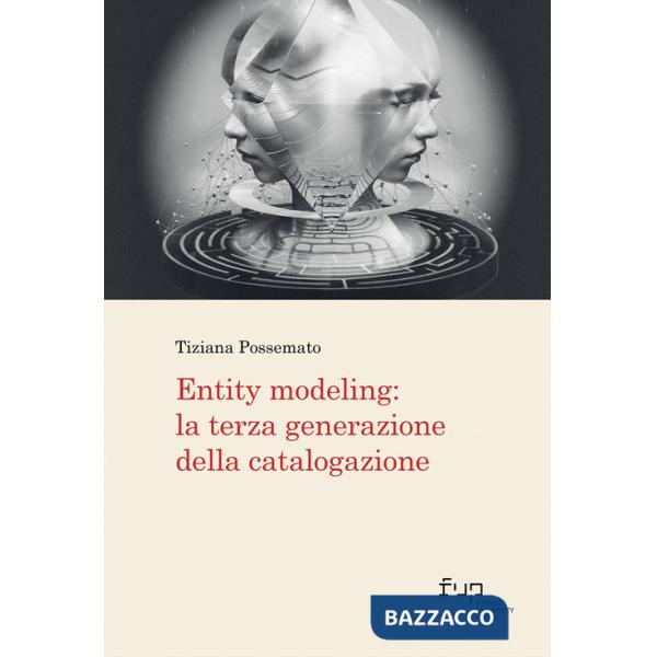 Entity modeling: la terza generazione della catalogazione