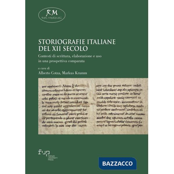 Storiografie italiane del XII secolo. Contesti di scrittura, elaborazione e uso in una prospettiva comparata