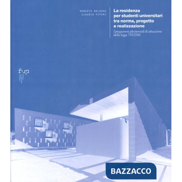 Residenza per studenti universitari tra norma, progetto e realizzazione. I programmi pluriennali di attuazione della legge 338/2