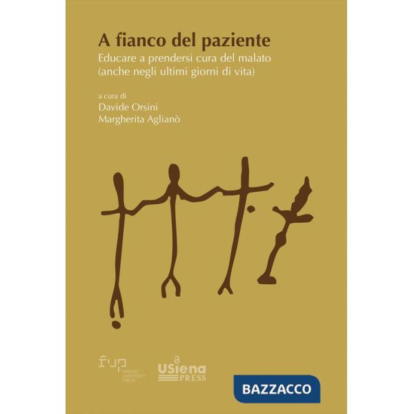 A fianco del paziente. Educare a prendersi cura del malato (anche negli ultimi giorni di vita)