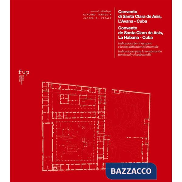 Convento di Santa Clara de Asis, L'Avana , Cuba. Indicazioni per il recupero e la riqualificazione funzionale-Convento de Santa 