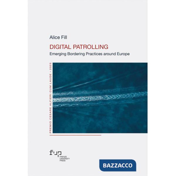 Digital patrolling. Emerging bordering practices around Europe