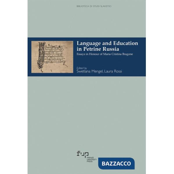 Language and education in Petrine Russia. Essays in honour of Maria Cristina Bragone
