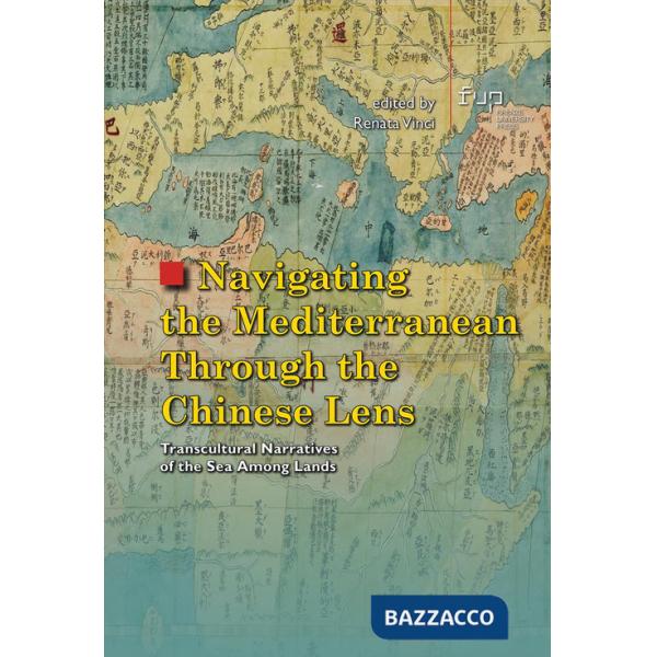Navigating the Mediterranean through the Chinese lens. Transcultural narratives of the sea among lands