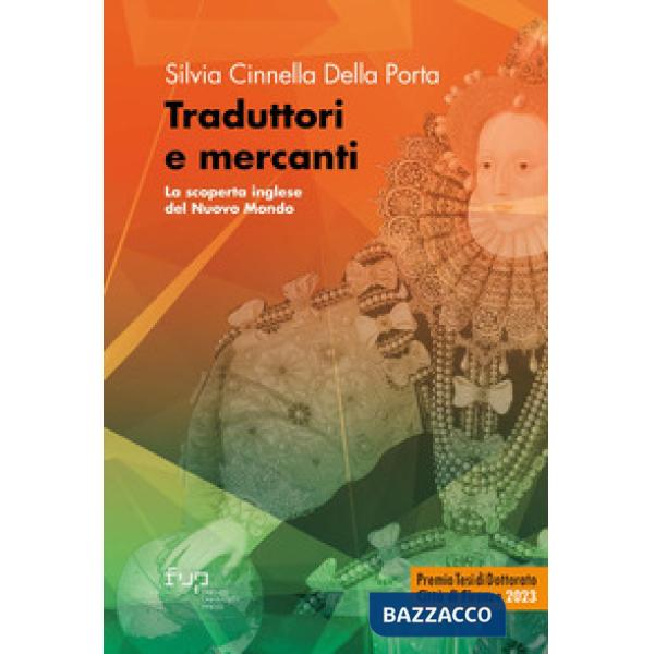 Traduttori e mercanti. La scoperta inglese del Nuovo Mondo