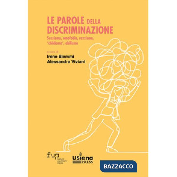 Parole della discriminazione: sessismo, omofobia, razzismo, «childismo», abilismo (Le)