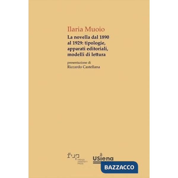 Novella dal 1890 al 1929. Tipologie, apparati editoriali, modelli di lettura (La)