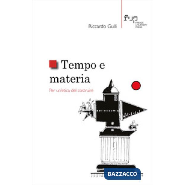 Tempo e materia. Per un'etica del costruire