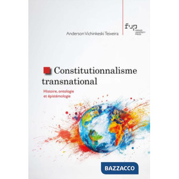 Constitutionnalisme transnational. Histoire, ontologie et épistémologie