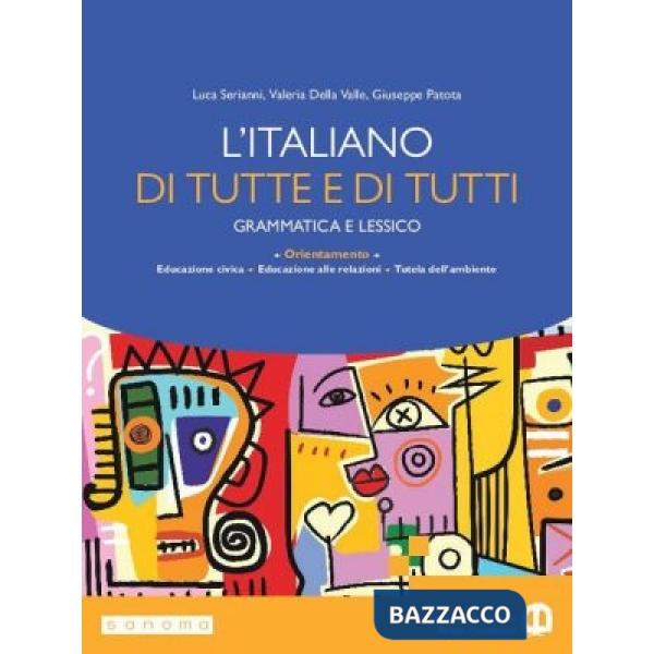 L'ITALIANO DI TUTTE E DI TUTTI. GRAMMATICA - LESSICO (TIPO C)