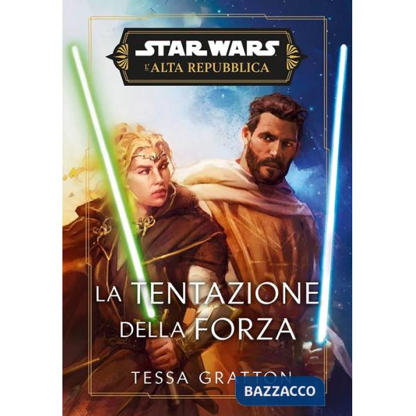 Tentazione della forza. L'Alta Repubblica. Star Wars (La)