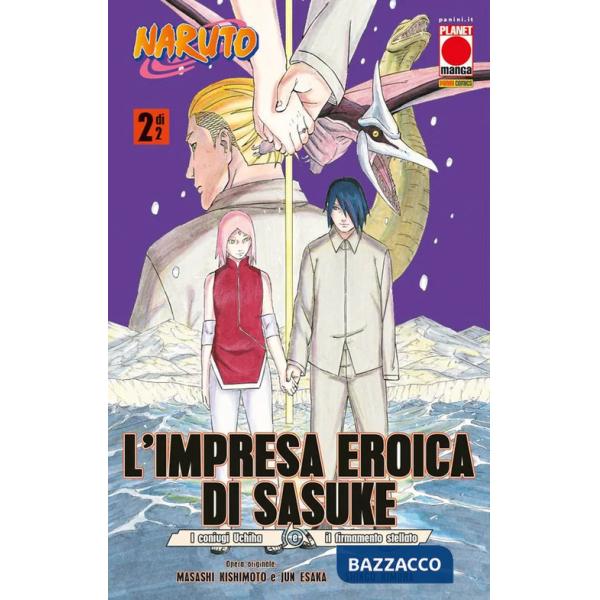 Impresa eroica di Sasuke. I coniugi Uchiha e il firmamento stellato. Naruto (L'). Vol. 2
