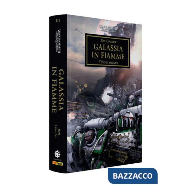 Galassia in fiamme. L'eresia rivelata. Horus heresy. Warhammer. Vol. 3