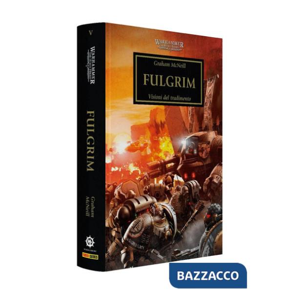 Fulgrim. Visioni del tradimento. The Horus heresy. Warhammer. Vol. 5