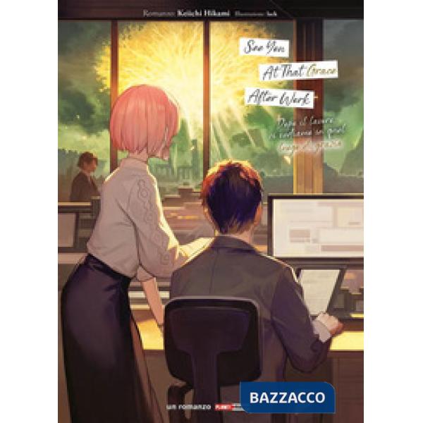 See you at that grace after work. Dopo il lavoro, ci vediamo in quel luogo di grazia