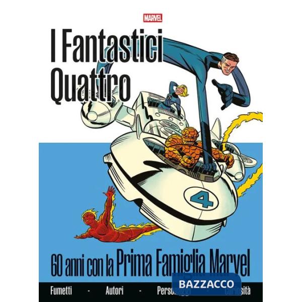 Fantastici Quattro. 60 anni con la prima famiglia Marvel
