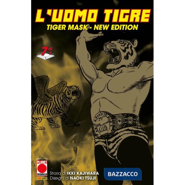 Uomo Tigre. Tiger Mask. New edition (L'). Vol. 7